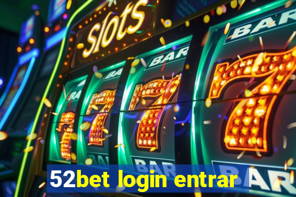 52bet login entrar